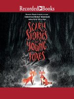 Scary Stories for Young Foxes